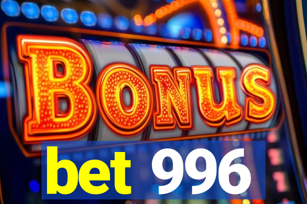 bet 996